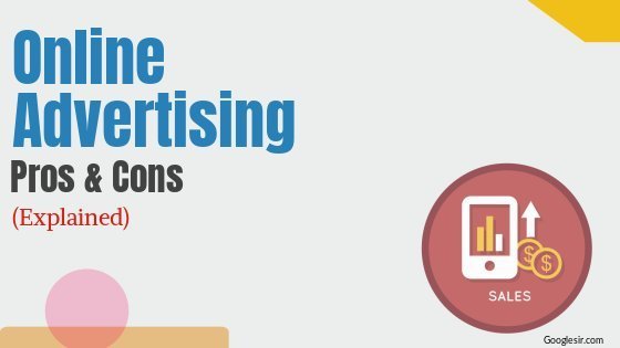 The Pros and Cons of 6 Types of Advertising Online