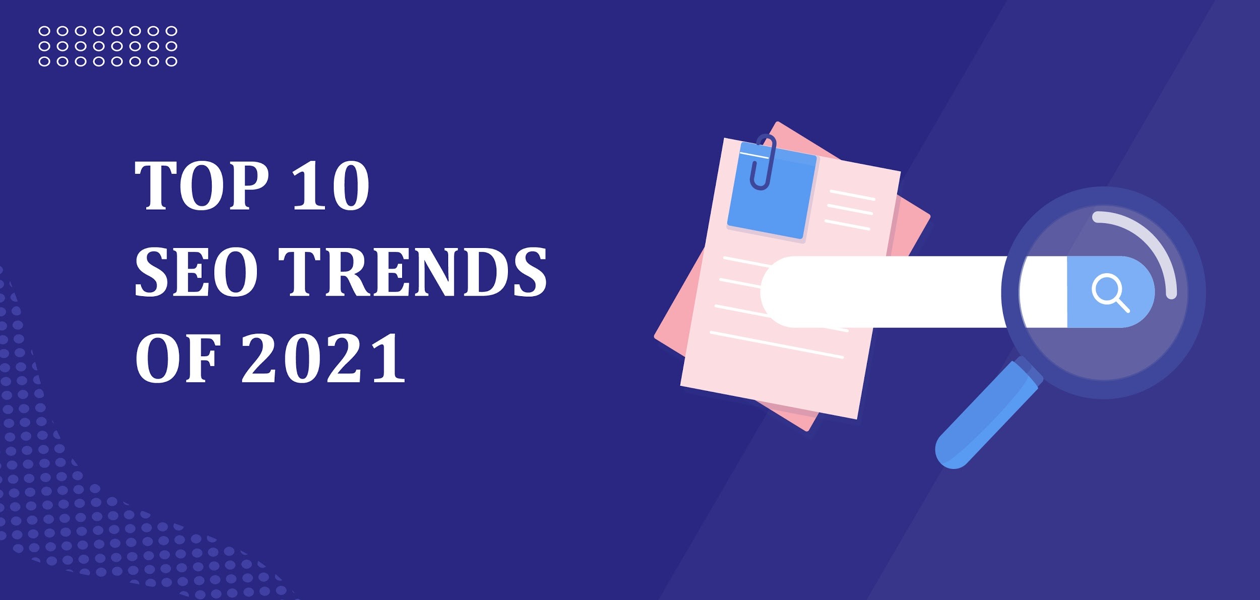Top 10 SEO Topics That You Need To Know for 2021